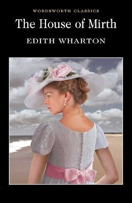 The House of Mirth Edith Wharton The House of Mirth Edith Wharton
