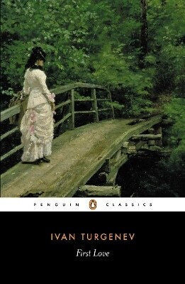 First Love Ivan Turgenev First Love Ivan Turgenev