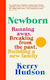 Newborn Running Away Breaking With The Past Building A New Family Kerry Hudson
