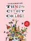 Extraordinary Things To Cut Out And Collage Maria Rivans 0326