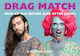 Drag Match Pair Up The Before And After Looks Gerrard Gethings 0415