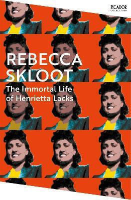 The Immortal Life Of Henrietta Lacks Rebecca Skloot 0611 The Immortal Life Of Henrietta Lacks Rebecca Skloot 0611