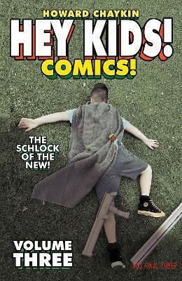 Hey Kids Comics Volume 3 The Schlock Of The New Howard Victor Chaykin