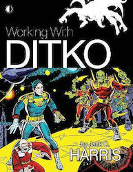Working With Ditko Jack C Harris Publishing