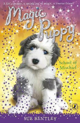Magic Puppy School Of Mischief Sue Bentley