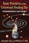 Basic Practices of the Universal Healing Tao an Illustrated Guide to Levels 1 Through 6 William u Wei Books,u.s