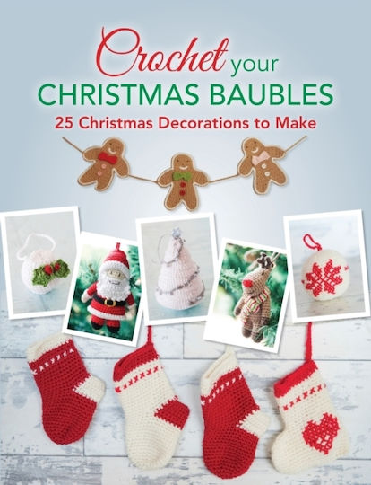 Crochet Your Christmas Baubles Over 25 Christmas Decorations To Make