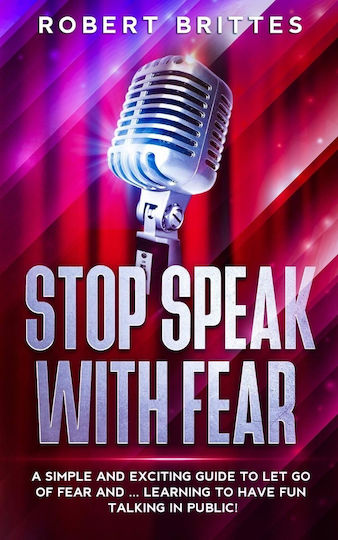 Stop Speak With Fear A Simple And Exciting Guide To Let Go Of Fear And Learning To Have Fun Talking In Public Language ‏english