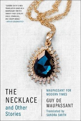 The Necklace And Other Stories Maupassant for Modern Times Guy De Maupassant 0805 The Necklace And Other Stories Maupassant for Modern Times Guy De Maupassant 0805