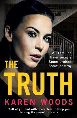 The Truth All Families Have Secrets Some Protect Some Destroy Karen Woods The Truth All Families Have Secrets Some Protect Some Destroy Karen Woods