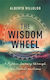 The Wisdom Wheel A Mythic Journey Through The Four Directions Alberto Villoldo 0404