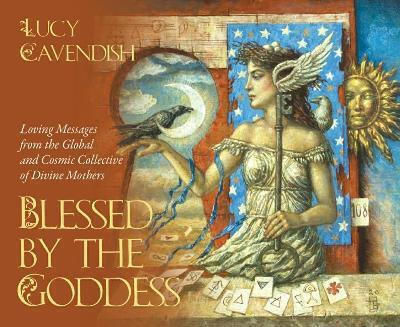 Blessed By The Goddess Mini Oracle Cards Loving Messages From The Global And Cosmic Collective Of Divine Mothers Lucy Cavendish