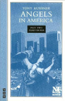 Angels In America Part Two Perestroika Tony Kushner