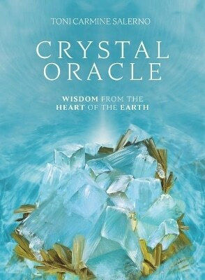 Crystal Oracle New Edition Wisdom From The Heart Of The Earth Toni Carmine Salerno