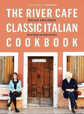 The River Cafe Classic Italian Cookbook Ruth Rogers