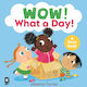 Wow Wow What A Day Children’s Books Kumusha Books