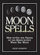 Moon Spells How To Use The Phases Of The Moon To Get What You Want Diane Ahlquist