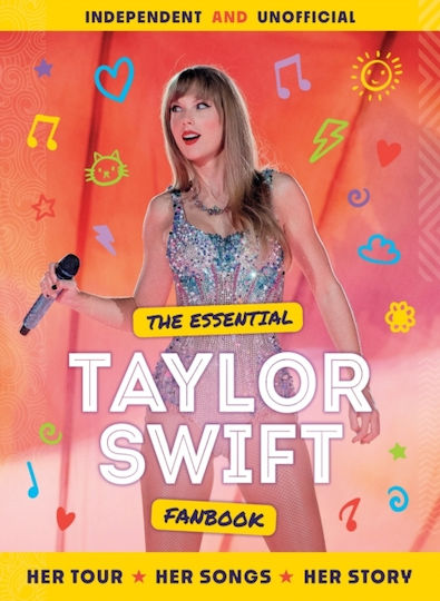 The Essential Taylor Swift Fanbook Mortimer Children's Books Welbeck Children's Books The Essential Taylor Swift Fanbook Mortimer Children's Books Welbeck Children's Books