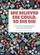She Believed She Could So She Did A Journal Of Powerful Quotes From Powerful Women Flora Waycott Sterling Kids' General Knowledge & Trivia Books