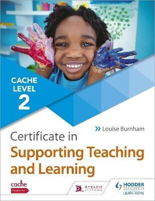 Ncfe Cache Level 2 Certificate In Supporting Teaching And Learning Louise Burnham Hodder Education