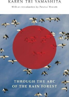 Through The Arc Of The Rain Forest Karen Tei Yamashita