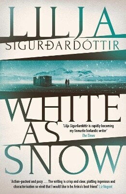 As Snow the Twisty Atmospheric Third Instalment in the Addictive An Áróra Investigation Series Lilja Sigurdardottir
