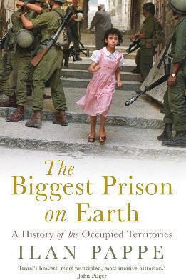 The Biggest Prison On Earth A History Of Gaza And The Occupied Territories Ilan Pappe 0701 The Biggest Prison On Earth A History Of Gaza And The Occupied Territories Ilan Pappe 0701