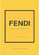 Little Book Of Fendi The Story Of The Iconic Fashion Brand Laia Farran Graves