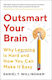 Outsmart Your Brain Why Learning Is Hard And How You Can Make It Easy Daniel Willingham 0201