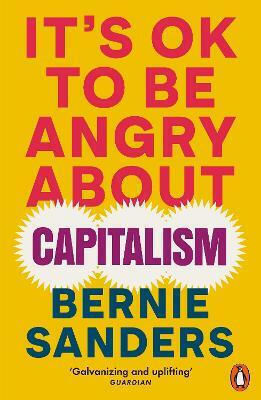 It's Ok To Be Angry About Capitalism Bernie Sanders