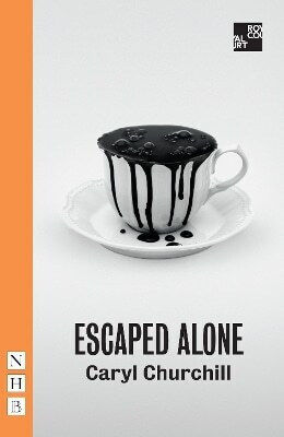 Escaped Alone Caryl Churchill