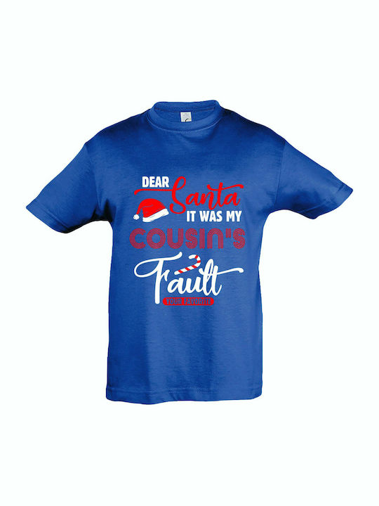 Kids T-shirt Royal Blue Dear Santa, It Was My Cousins Fault, Christmas