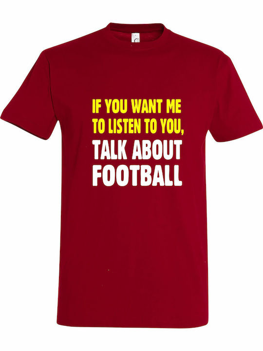 If You Want Me To Listen To You, Talk About Football T-shirt Κόκκινο Βαμβακερό