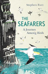 The Seafarers A Journey Among Birds Stephen Rutt Limited