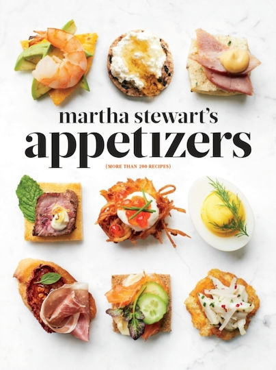 Martha Stewart's Appetizers 200 Recipes For Dips Spreads Snacks Small Plates And Other Delicious Hors D Oeuvres Plus 30 Cocktails A Cookbook