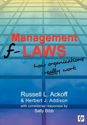 Russell Ackoff Management F-laws How Organizations Really Work 180p