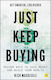 Just Keep Buying Proven Ways To Save Money And Build Your Wealth Nick Maggiulli House Publishing