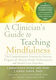 A Clinician's Guide To Teaching Mindfulness