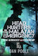 Head Hunters In The Malayan Emergency The Atrocity And Cover-up Dan Poole