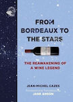 From To The Stars The Reawakening Of A Wine Legend Jean-michel Cazes Limited