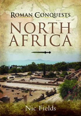 Roman Conquests North Africa Nic Fields