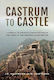 Castrum To Castle Classical To Medieval Fortifications In The Lands Of The Western Roman Empire H W Kaufmann