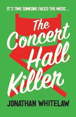 The Concert Hall Killer Jonathan Whitelaw The Concert Hall Killer Jonathan Whitelaw