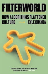 Filterworld How Algorithms Flattened Culture Kyle Chayka Heligo Books