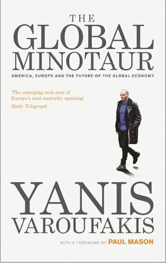 The Global Minotaur America Europe And The Future Of The World Economy