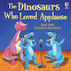 Dinosaurs Who Loved Applause