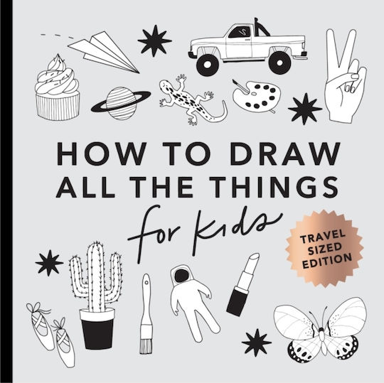 All The Things How To Draw Books For Kids With Cars Unicorns Dragons Cupcakes And More Mini