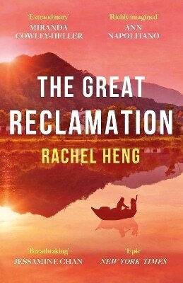 The Great Reclamation 'every Page Pulses With Mud And Magic Miranda Cowley Heller Rachel Heng 0625 The Great Reclamation 'every Page Pulses With Mud And Magic Miranda Cowley Heller Rachel Heng 0625
