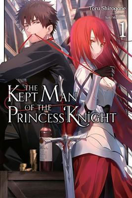The Kept Man Of The Princess Knight Vol 1 Toru Shirogane