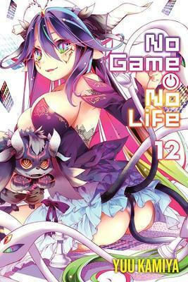 No Game No Life Vol 12 Light Novel Yuu Kamiya Vol. 12 No Game No Life Vol 12 Light Novel Yuu Kamiya Vol. 12